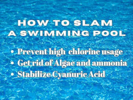 How to SLAM a Swimming Pool to Get Rid of Ammonia or Algae