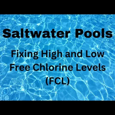 Fixing High And Low FCL In Saltwater Pools